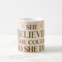 She Believed She Could So She Did Mug