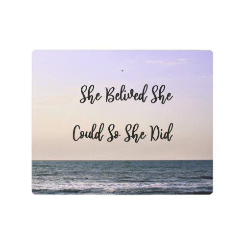 She Believed She Could So She Did Ocean Motivation Metal Print