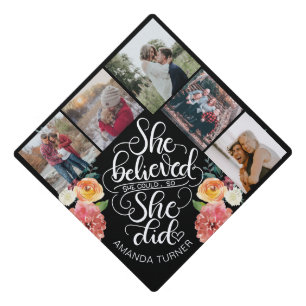 She believed she could, so she did - Photo Graduation Cap Topper