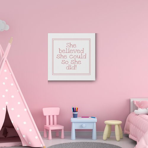 She Believed She Could So She Did Pink  Faux Canvas Print
