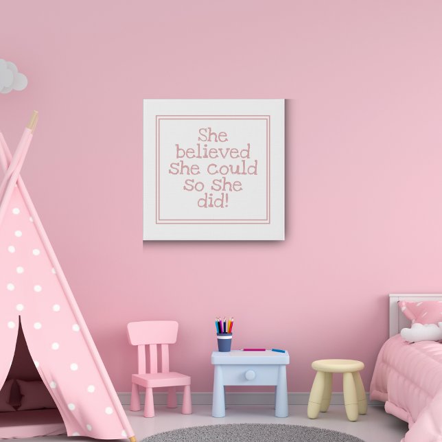 She Believed She Could So She Did Pink  Faux Canvas Print (Creator Uploaded)