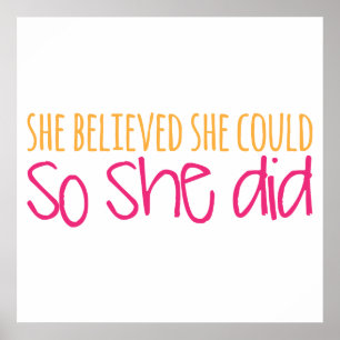She Believed She Could, So She Did Poster