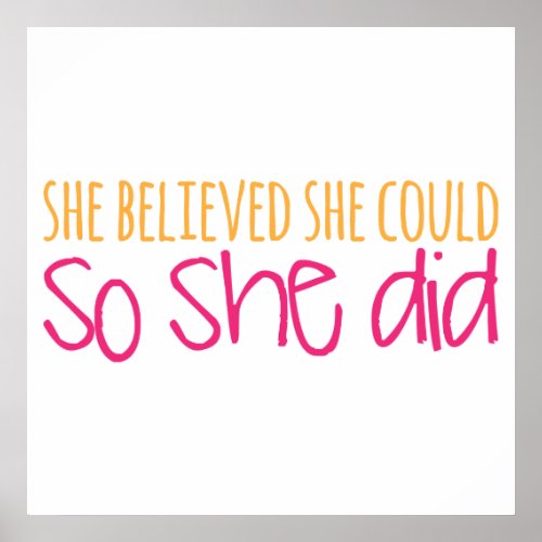 She Believed She Could So She Did Poster