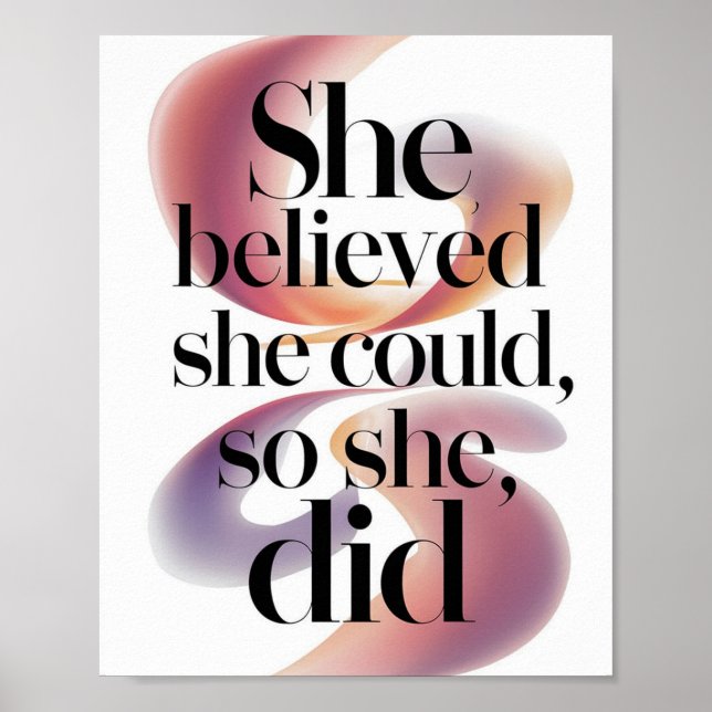 She Believed She Could So She Did Poster (Front)