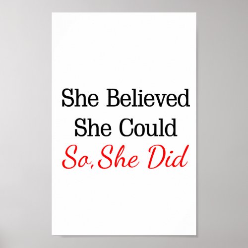 She Believed She CouldSo She Did Poster