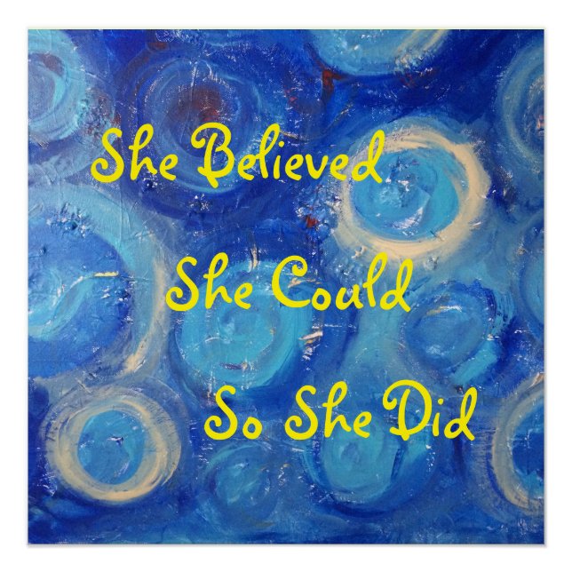 She Believed She Could So She Did Poster (Front)