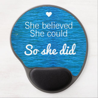She Believed She Could So She Did Quote Blue Ocean Gel Mouse Pad