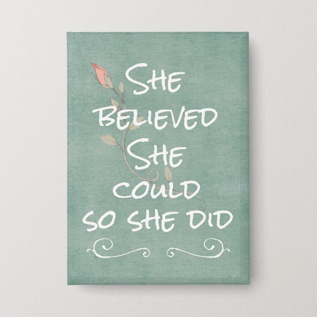 She Believed she Could so She Did Quote Button (Front)