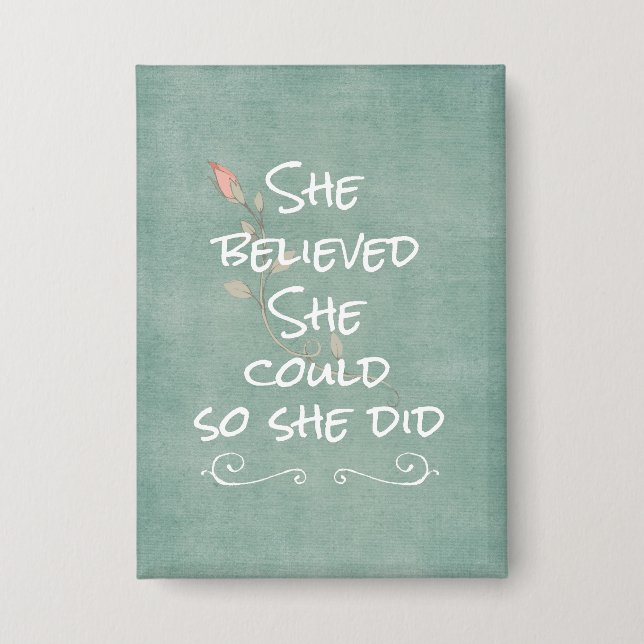 She Believed she Could so She Did Quote Button (Front)