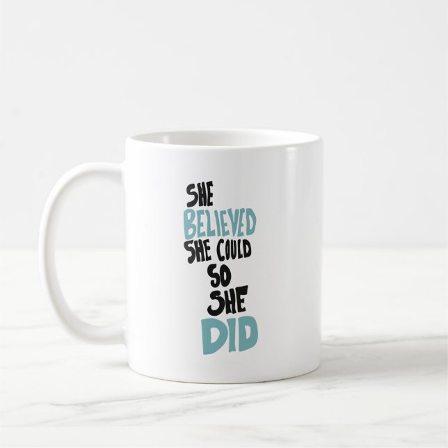 She believed she could so she did quote coffee mug (Left)