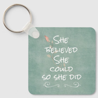 She Believed she Could so She Did Quote Keychain