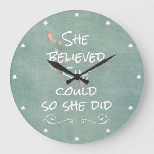 She Believed she Could so She Did Quote Large Clock