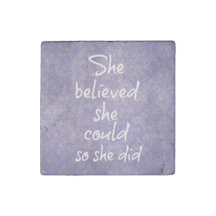 She Believed she Could so She Did Quote Stone Magnet