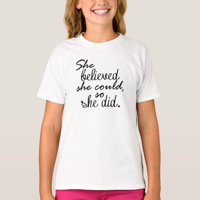 She Believed she Could so She Did Quote T-Shirt (Front)