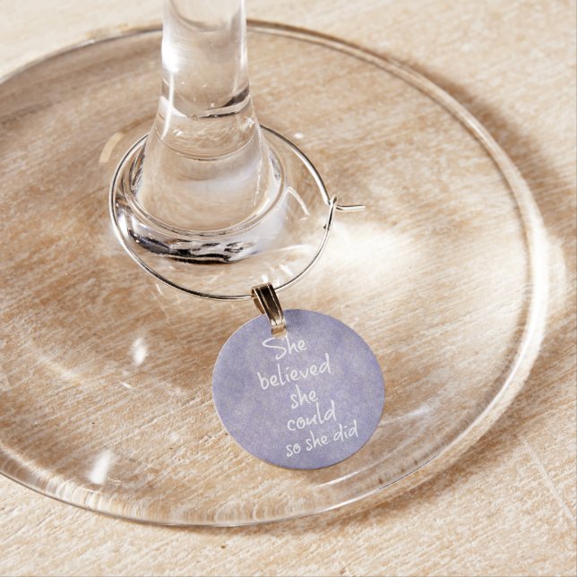 She Believed she Could so She Did Quote Wine Charm (In Situ)