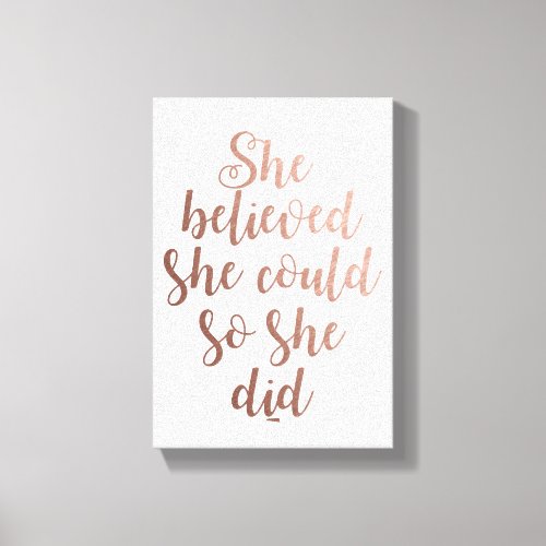 She Believed She Could So She Did Rose Gold Canvas Print