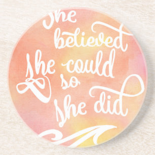 She Believed She Could So She Did Sandstone Coaster