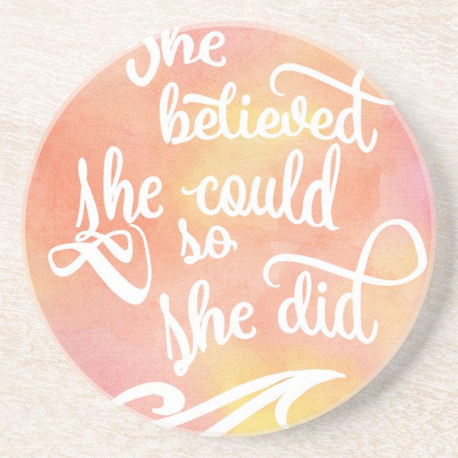 She Believed She Could So She Did Sandstone Coaster (Front)