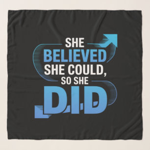She Believed She Could, So She Did Scarf