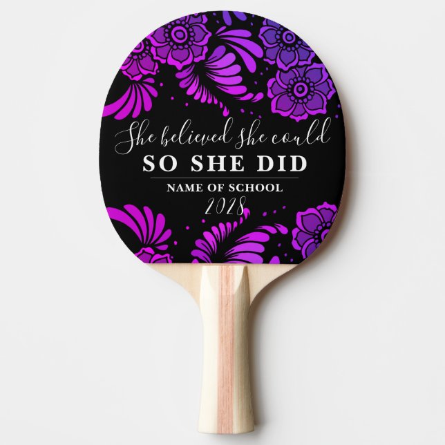 She Believed She Could So She Did School Flowers Ping Pong Paddle (Front)