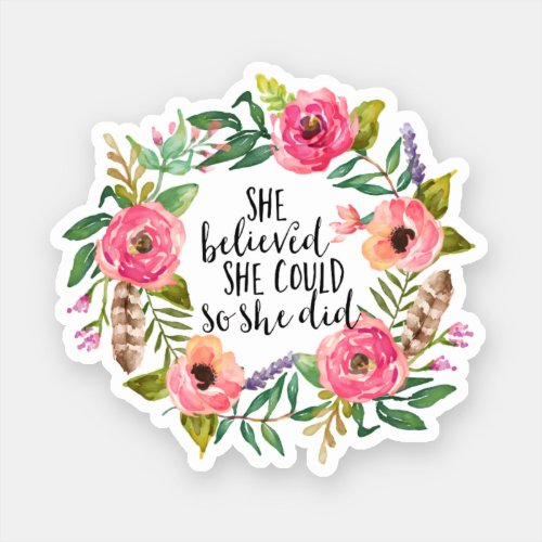 She believed she could so she did sticker