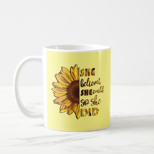 She Believed She Could So She Did  Sunflower Coffee Mug