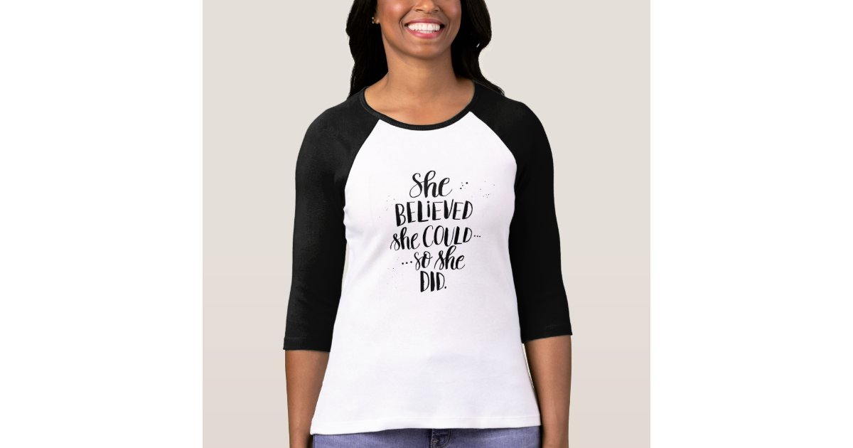 she believed she could so she did t shirt