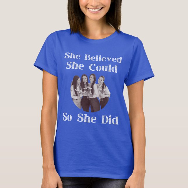 She Believed She Could So She Did T-Shirt (Front)