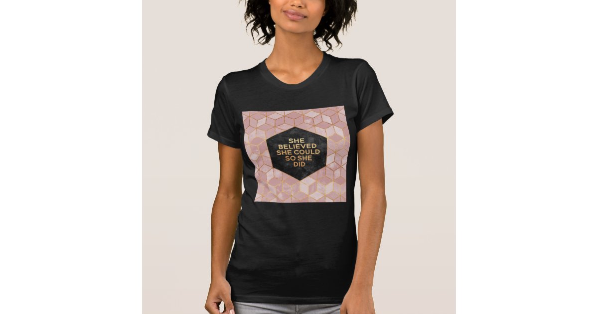 she believed she could so she did t shirt