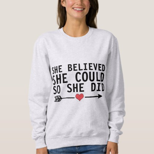 SHE BELIEVED SHE COULD SO SHE DID T_SHIRTS