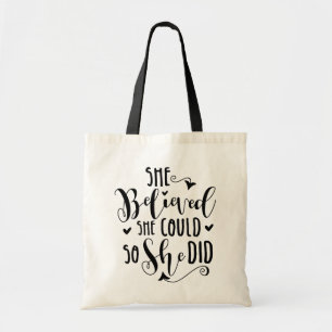 She Believed She Could so She Did Tote Bag