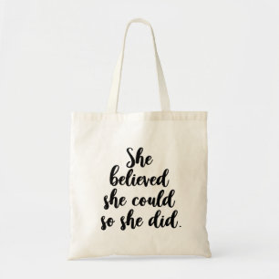 She believed she could so she did tote bag