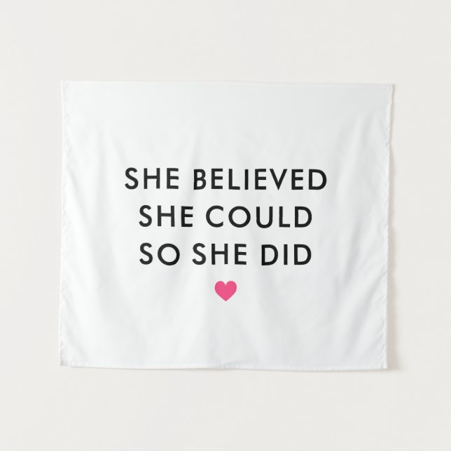 She Believed She Could So She Did Wall Tapestry (Front (Horizontal))