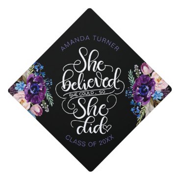 She believed she could, so she did - Watercolor Graduation Cap Topper