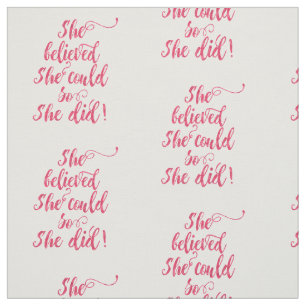 She Believed She Could So She Did Womens Feminist Fabric