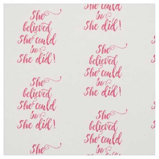 She Believed She Could So She Did Womens Feminist Fabric