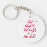 She Believed She Could So She Did Womens Feminist Keychain