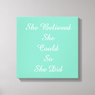 "She Believed She Could So She Did" Wrapped Canvas Print