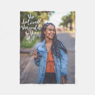 She Believed She Could So She Did Your Photo Fleece Blanket