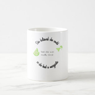 She Believed She Could So She Had a Margarita Coffee Mug