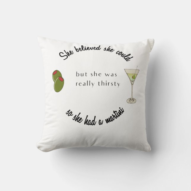 She believed She Could So She Had a Martini Throw Pillow (Front)