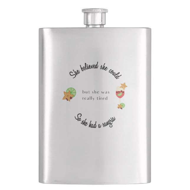 She Believed She Could So She Had a Sangria Flask (Front)