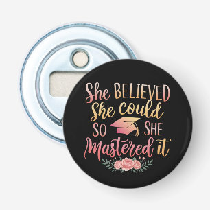 She Believed She Could So She Mastered It Bottle Opener