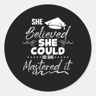 She Believed She Could So She Mastered It Classic Round Sticker