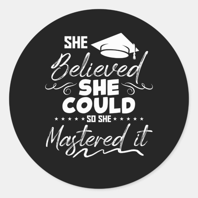 She Believed She Could So She Mastered It Classic Round Sticker (Front)