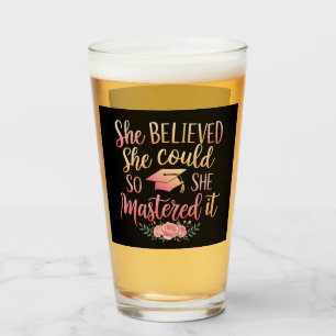 She Believed She Could So She Mastered It Glass