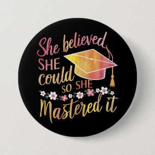 She Believed She Could So She Mastered It Grad Button