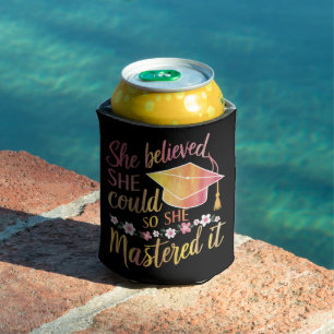 She Believed She Could So She Mastered It Grad Can Cooler