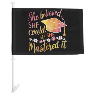 She Believed She Could So She Mastered It Grad Car Flag