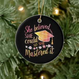 She Believed She Could So She Mastered It Grad Ceramic Ornament